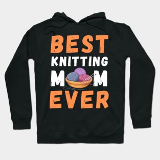 Best Knitting Mom Ever Hoodie